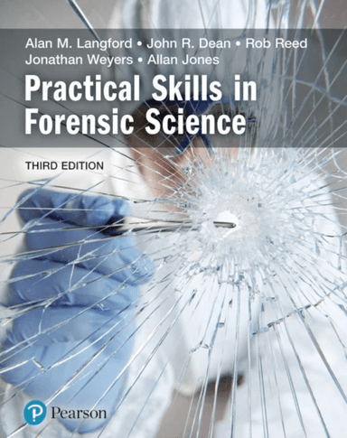 Practical Skills in Forensic Science av Alan Langford, John Dean, Rob Reed, Jonathan Weyers, Allan Jones