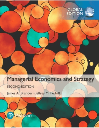 Managerial Economics and Strategy, Global Edition av Jeffrey Perloff, James Brander