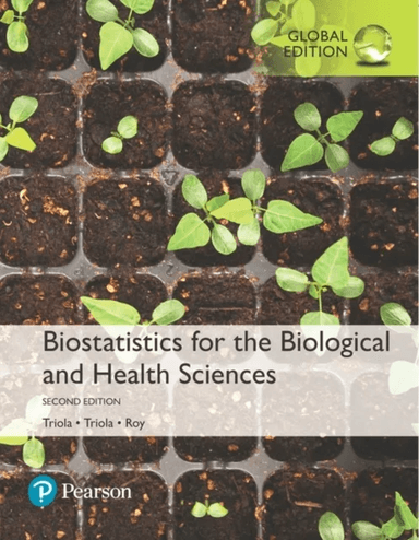 Biostatistics for the Biological and Health Sciences, Global Edition av Marc Triola, Mario Triola