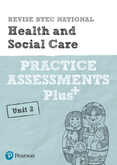 Pearson REVISE BTEC National Health and Social Care Practice Assessments Plus U2 - 2023 and 2024 exa av Elizabeth Haworth