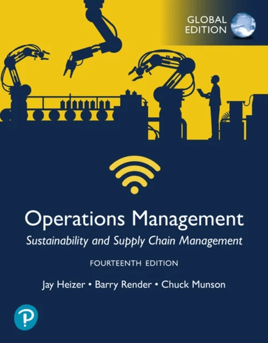 Operations Management: Sustainability and Supply Chain Management, Global Edition av Jay Heizer, Barry Render, Chuck Munson