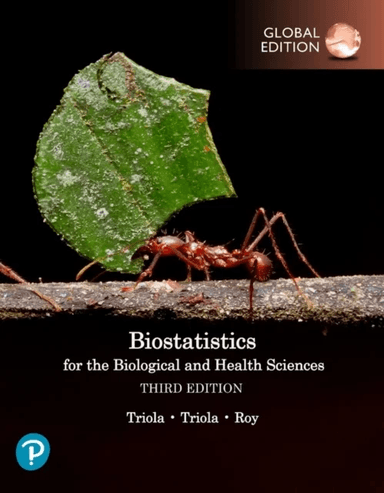 Biostatistics for the Biological and Health Sciences, Global Edition av Mario Triola, Marc Triola, Jason Roy