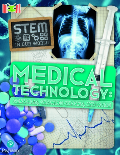 Bug Club Reading Corner: Age 7-11: STEM in Our World: Medical Technology av John Wood