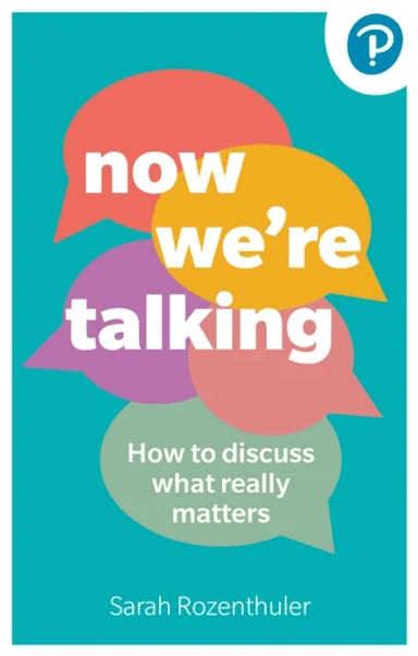 Now We're Talking: How to discuss what really matters av Sarah Rozenthuler