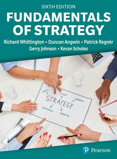 Fundamentals of Strategy av Richard Whittington, Duncan Angwin, Patrick Regner, Gerry Johnson, Kevan Scholes