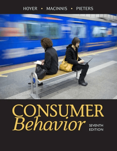 Consumer Behavior av Wayne (University of Texas Austin) Hoyer, Deborah J. (University of Southern California) MacInnis, Rik (Tilburg University) Piete