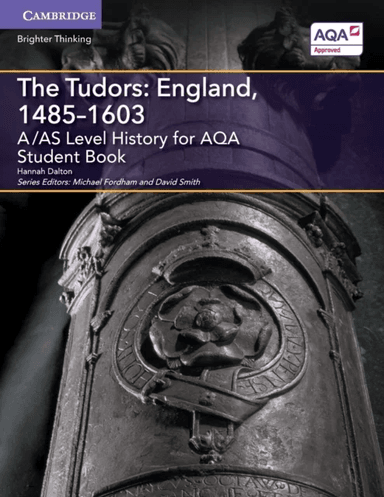 A/AS Level History for AQA The Tudors: England, 1485¿1603 Student Book av Hannah Dalton