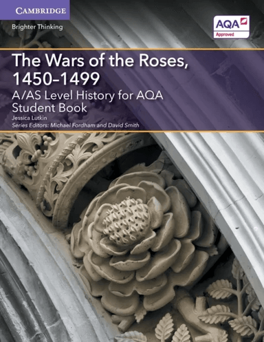 A/AS Level History for AQA The Wars of the Roses, 1450¿1499 Student Book av Jessica Lutkin