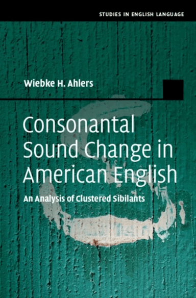 Consonantal Sound Change in American English av Wiebke H. (Universitat Dortmund) Ahlers