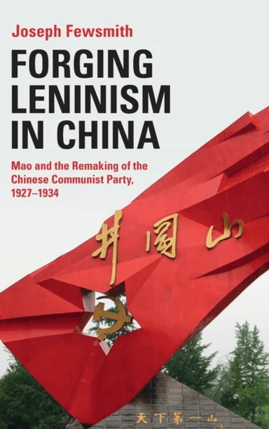 Forging Leninism in China av Joseph (Boston University) Fewsmith