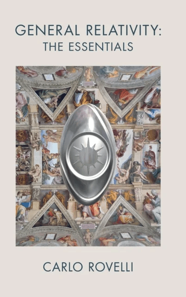 General Relativity: The Essentials av Carlo (Universite d'Aix-Marseille) Rovelli