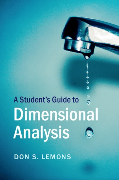A Student's Guide to Dimensional Analysis av Don S. (Bethel College Kansas) Lemons