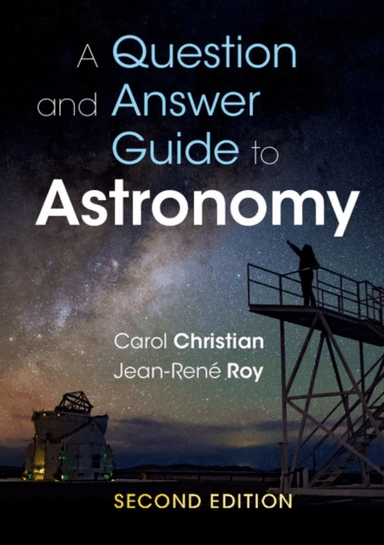 A Question and Answer Guide to Astronomy av Carol (Space Telescope Science Institute Baltimore) Christian, Jean-Rene Roy