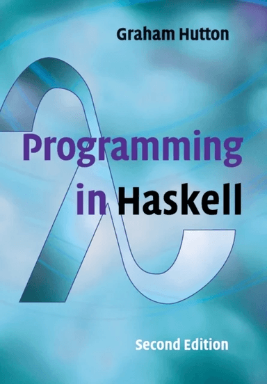 Programming in Haskell av Graham (University of Nottingham) Hutton