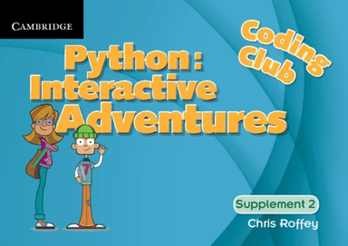 Coding Club Python: Interactive Adventures Supplement 2 av Chris Roffey