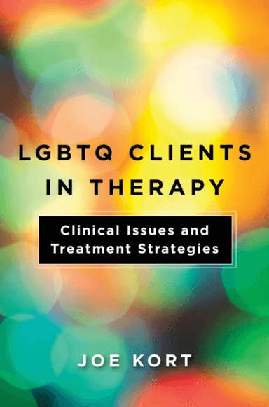LGBTQ Clients in Therapy av Joe Kort