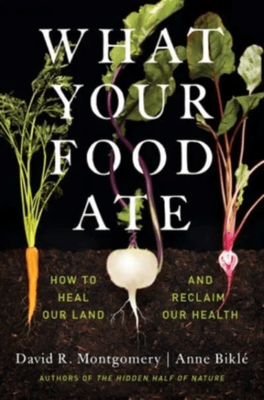 What Your Food Ate av David R. (University of Washington) Montgomery, Anne Bikle