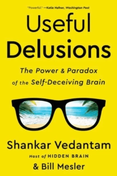 Useful Delusions av Shankar Vedantam, Bill Mesler