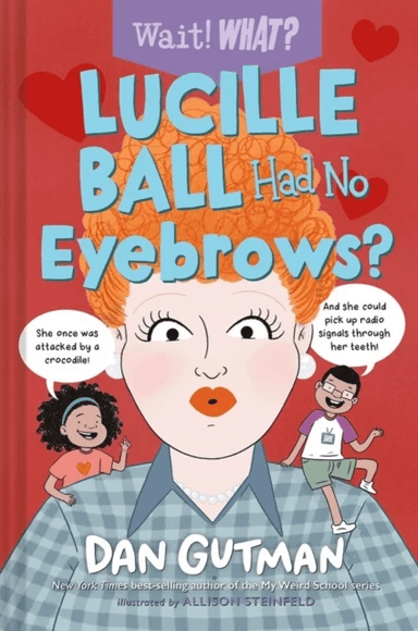 Lucille Ball Had No Eyebrows? av Dan Gutman