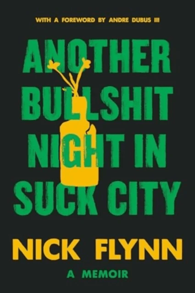 Another Bullshit Night in Suck City av Nick Flynn
