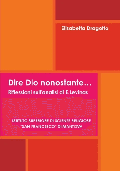 Dire Dio Nonostante... Riflessioni Sull'analisi Di E.Levinas av Elisabetta Dragotto