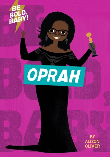 Be Bold, Baby: Oprah av Alison Oliver