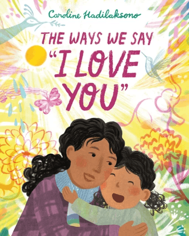 The Ways We Say I Love You av Caroline Hadilaksono