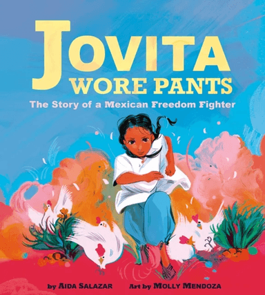 Jovita Wore Pants: The Story of a Mexican Freedom Fighter av Aida Salazar