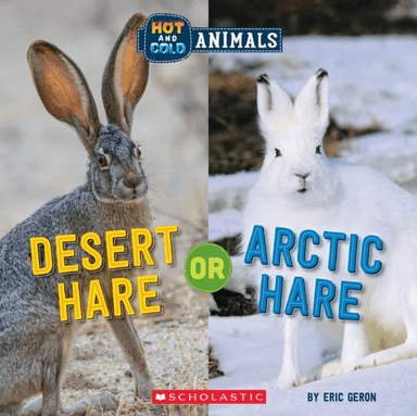 Desert Hare or Arctic Hare (Wild World: Hot and Cold Animals) av Eric Geron