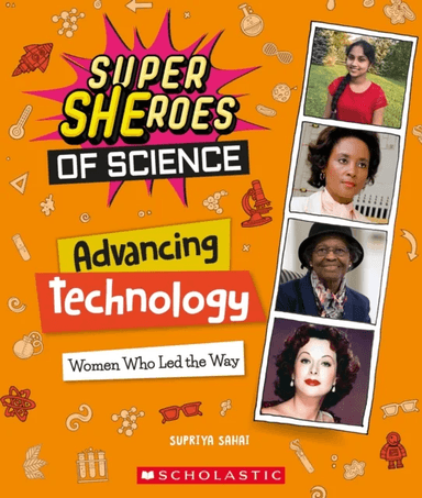 Advancing Technology: Women Who Led the Way  (Super SHEroes of Science) av Supriya Sahai