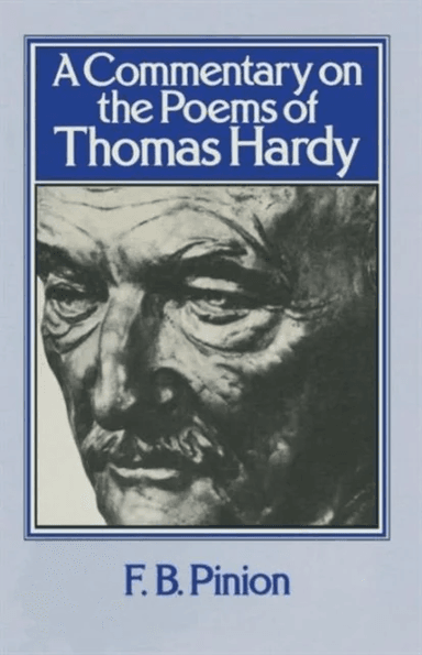 A Commentary on the Poems of Thomas Hardy av F. B. Pinion