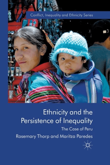 Ethnicity and the Persistence of Inequality av R. Thorp, M. Paredes