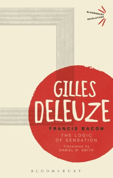 Francis Bacon: The Logic of Sensation av Gilles Deleuze