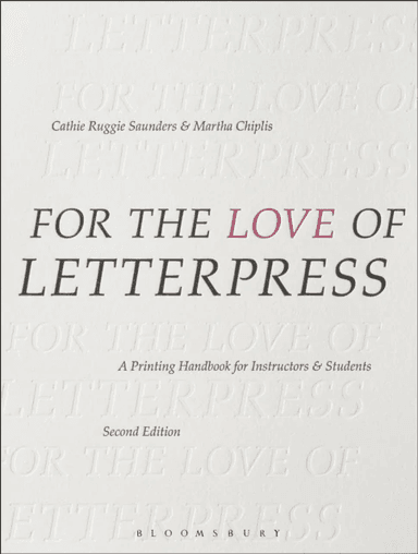 For the Love of Letterpress av Cathie Ruggie (School of the Art Institute of Chicago USA) Saunders, Martha (School of the Art Institute of Chicago USA