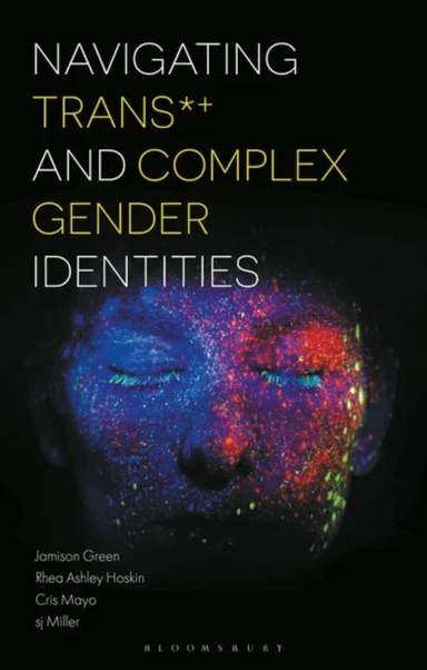 Navigating Trans and Complex Gender Identities av Dr Jamison (Educator and Policy Consultant  Green