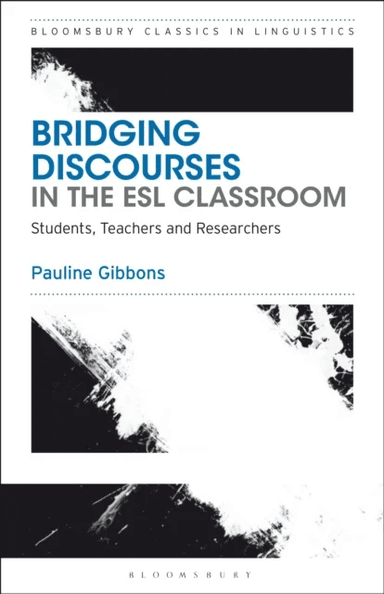 Bridging Discourses in the ESL Classroom av Dr Pauline (University of New South Wales Gibbons
