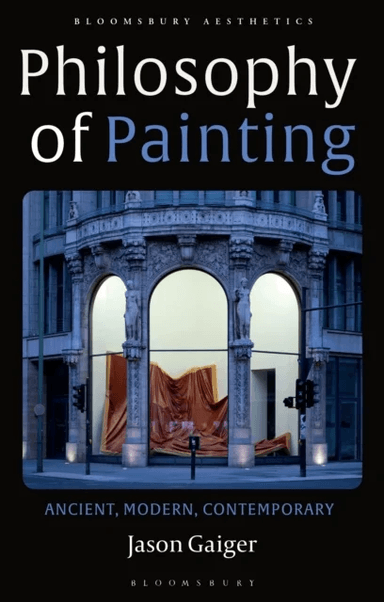 Philosophy of Painting av Jason (University of Oxford UK) Gaiger