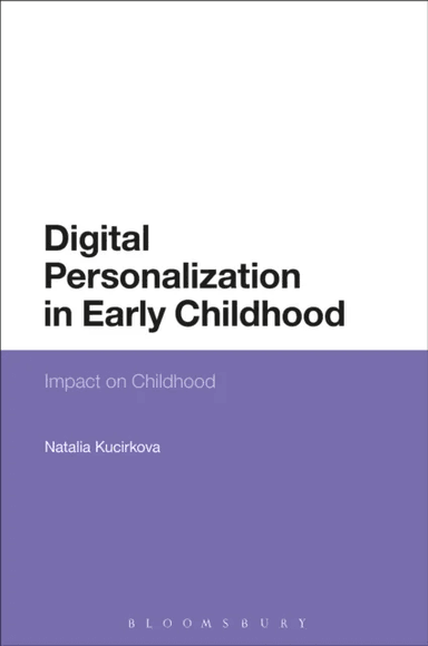 Digital Personalization in Early Childhood av Dr Natalia (University of Stavanger Norway) Kucirkova