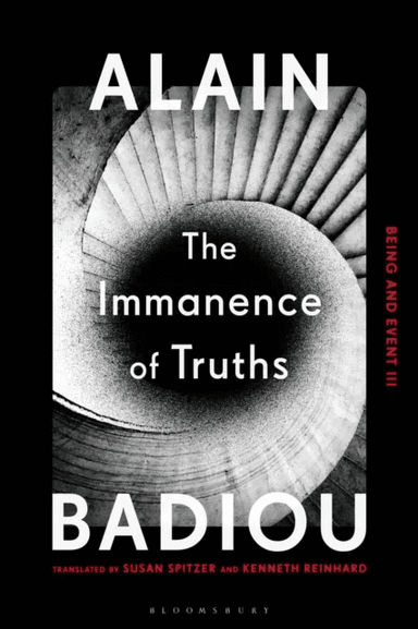 The Immanence of Truths av Alain (Ecole Normale Superieure France) Badiou