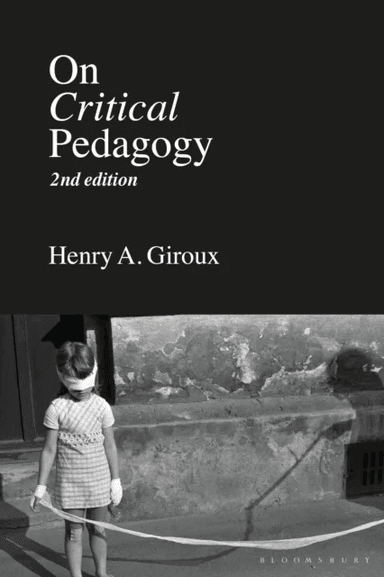 On Critical Pedagogy av Henry A. (McMaster University Canada) Giroux