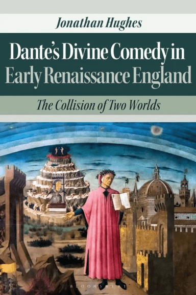 Dante¿s Divine Comedy in Early Renaissance England av Dr Jonathan (University of Exeter UK) Hughes