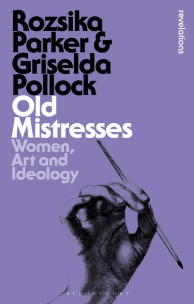 Old Mistresses av Rozsika Parker, Griselda Pollock