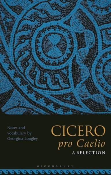 Cicero, pro Caelio: A Selection av Georgina (Independent Scholar UK) Longley