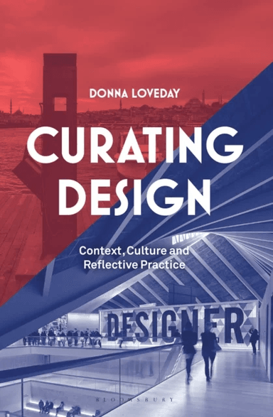 Curating Design av Donna (Kingston University UK) Loveday
