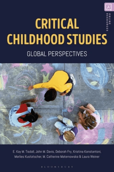 Critical Childhood Studies av Professor Kay (University of Edinburgh UK) Tisdall, Professor John (University of Strathclyde UK) Davis, Deborah (Univer
