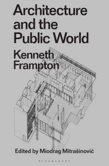 Architecture and the Public World av Kenneth Frampton