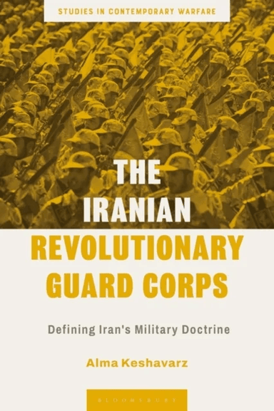 The Iranian Revolutionary Guard Corps av Alma (Carnegie Mellon University USA) Keshavarz