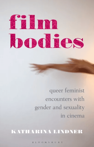 Film Bodies av Katharina (Late of University of Stirling UK) Lindner