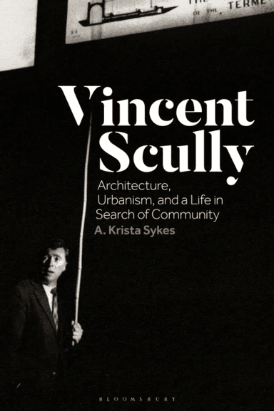 Vincent Scully av Dr A. Krista (Independent Scholar) Sykes