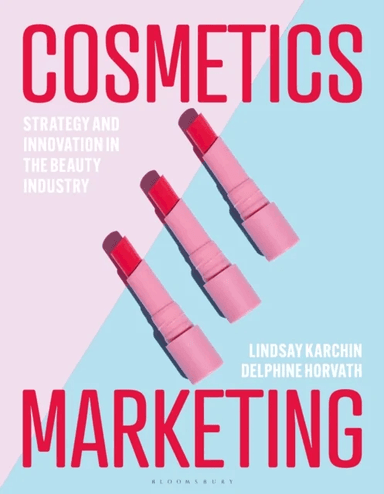 Cosmetics Marketing av Lindsay (DonorsChoose USA) Karchin, Delphine (Fashion Institute of Technology USA) Horvath